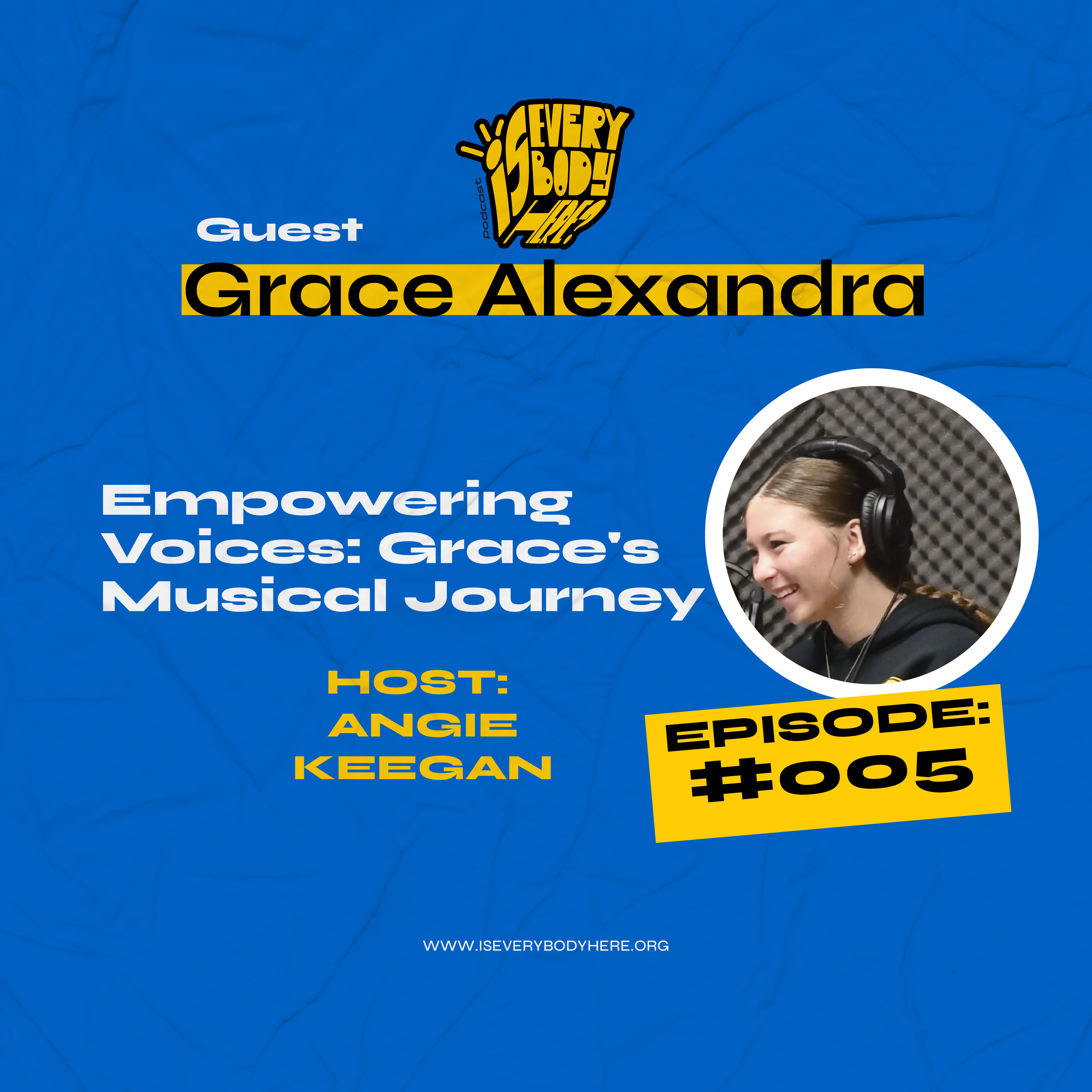 Episode 005: Empowering Voices: A Journey Through Music with Grace Alexandra